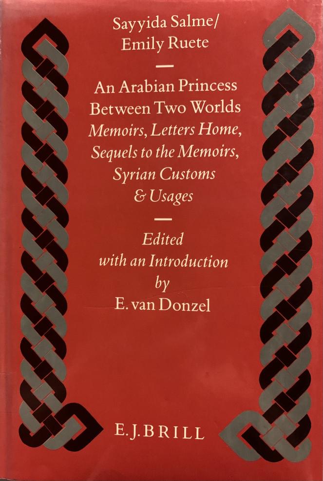 Fig. 4 - Cover van E. van Donzel, An Arabian Princess between two worlds. Memoirs, Letters Home, Sequels to the Memoirs, Syrian customs & usages. – Leiden : Brill, 1993 (NINO bibliotheek) - foto Anita Keizers